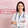 Top Gynecology Hospital in Beeramguda,Sangareddy