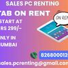 Rent a Tab on start at rs.299/- MUMBAI THANE