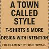 A Town Called Style - Fun Minimalist Apparel - 30 Day Guarantee 