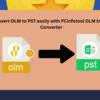 Convert OLM to PST easily with PCinfotool OLM to PST Converter