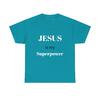 Christian Tee  "JESUS is my Superpower"  new  various colors and sizes