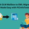  Bulk OLM Mailbox to EML Migration Made Easy with PCInfoTools