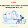 Mastering HR Management: Certified Professional with GSDC 
