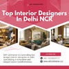 Top Interior Designers in Delhi NCR for 2025