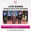 Live bands in Delhi for Wedding