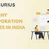 Company Incorporation Services in India for Startups