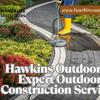 Hawkins Outdoors – Expert Outdoor Construction Services