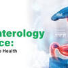 Find the Best gastroenterologist in Noida
