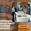 Corporate / Office Party Catering Services – Catering Corner