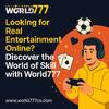 Looking for Real Entertainment Online? Discover the World of Skill with World777