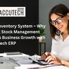 Smart ERP Software for Seamless Inventory Management – Accutech ERP