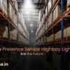  Why Presence Sensor Highbay Lights Are the Future