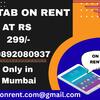 Rent a Tab on start at rs.299/- MUMBAI THANE