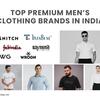 Top Premium Men’s Clothing Brands In India
