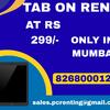 Rent a Tab on start at rs.299/- MUMBAI THANE