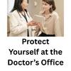 Protect Yourself at the Doctor’s Office 
