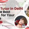 Online Tutor in Delhi | Best Tuition Classes for Students – E-Shiksha Hub