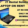 laptop on rent at Rs 699/- Mumbai, Vashi, Belapur, Navimumbai