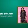 Get Upto 50% Off On Selected Products