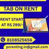 Rent a Tab on start at rs.299/- MUMBAI THANE