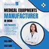 Transforming Healthcare: Medical Equipment Manufacturers in India